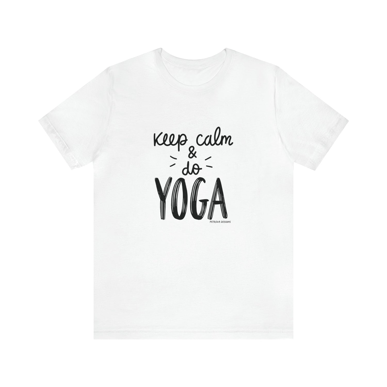 T-Shirt Text Shirt for Men & Women Black Bella Canvas Shirts for Tshirt Outfit Aesthetic Yoga Keep Calm Petrova Designs