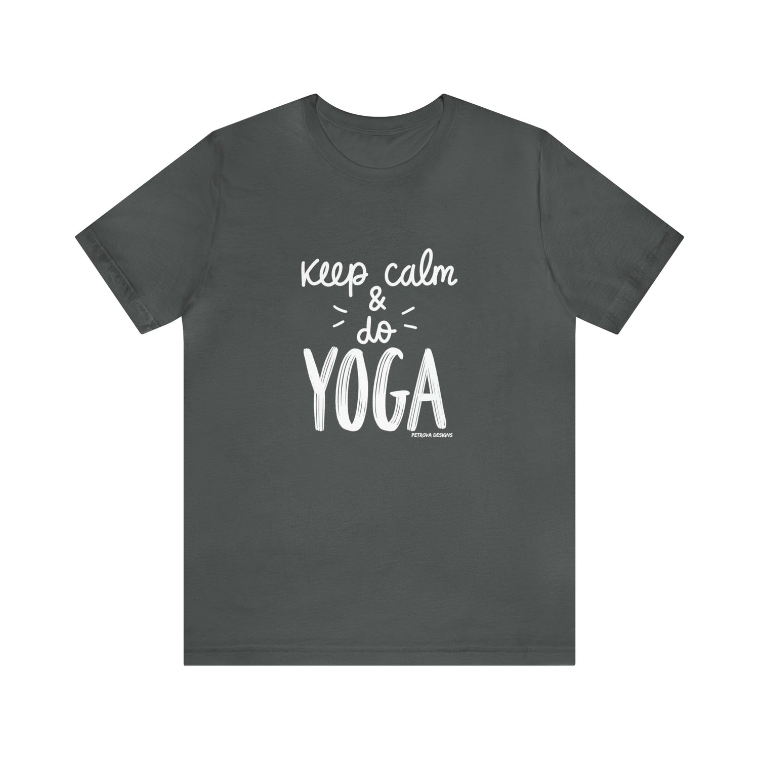 T-Shirt Text Shirt for Men & Women Black Bella Canvas Shirts for Tshirt Outfit Aesthetic Yoga Keep Calm Petrova Designs