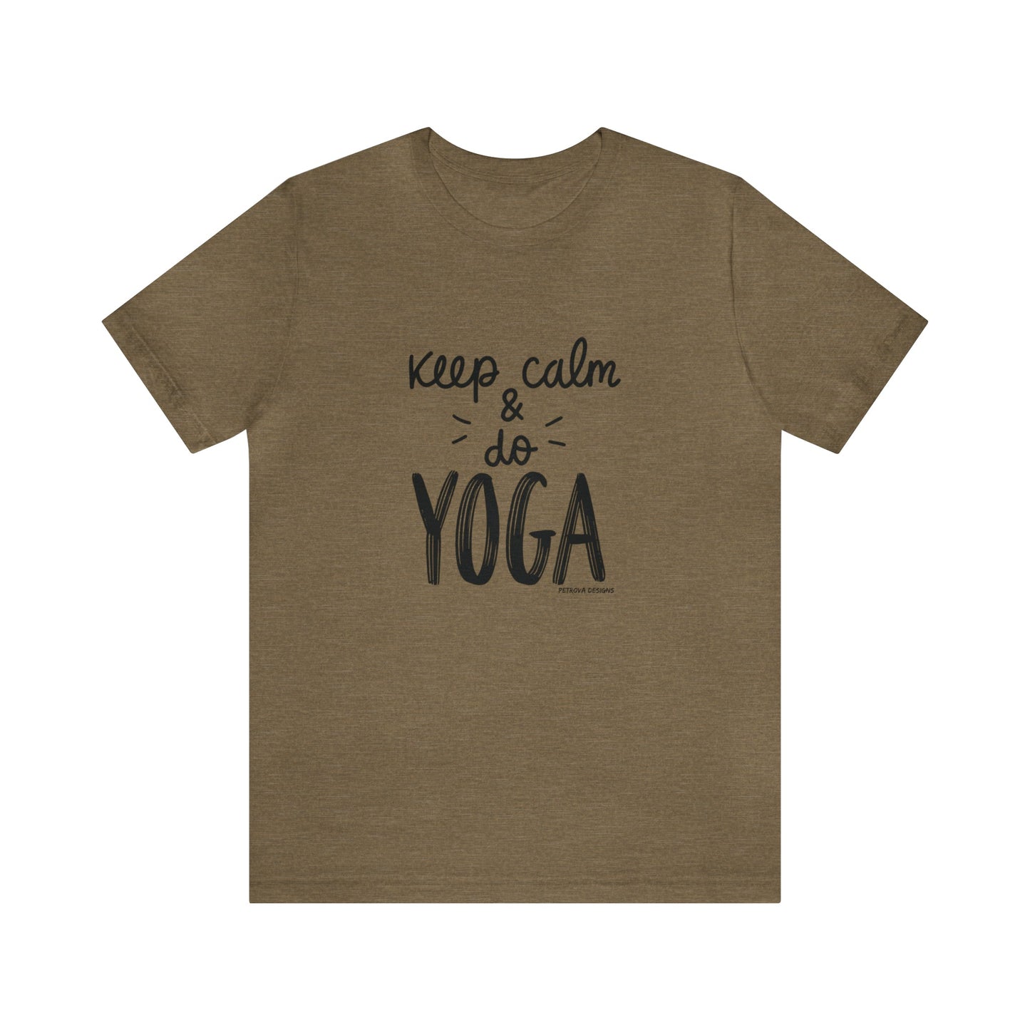 T-Shirt Text Shirt for Men & Women Black Bella Canvas Shirts for Tshirt Outfit Aesthetic Yoga Keep Calm Petrova Designs