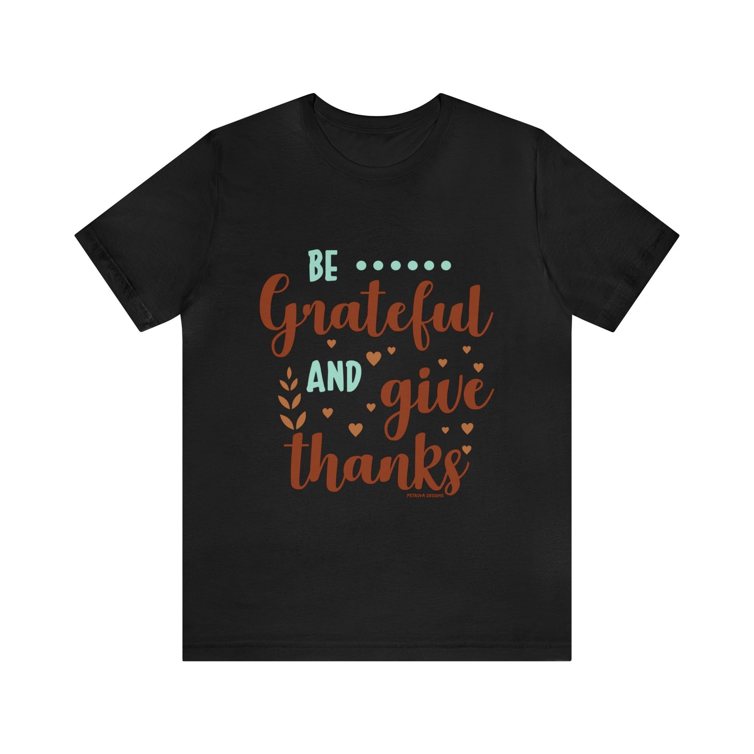 T-Shirt Thanksgiving Day Graphic Tees for Men and Women Graphic Tee Shirts for Black Tshirt Outfits Petrova Designs