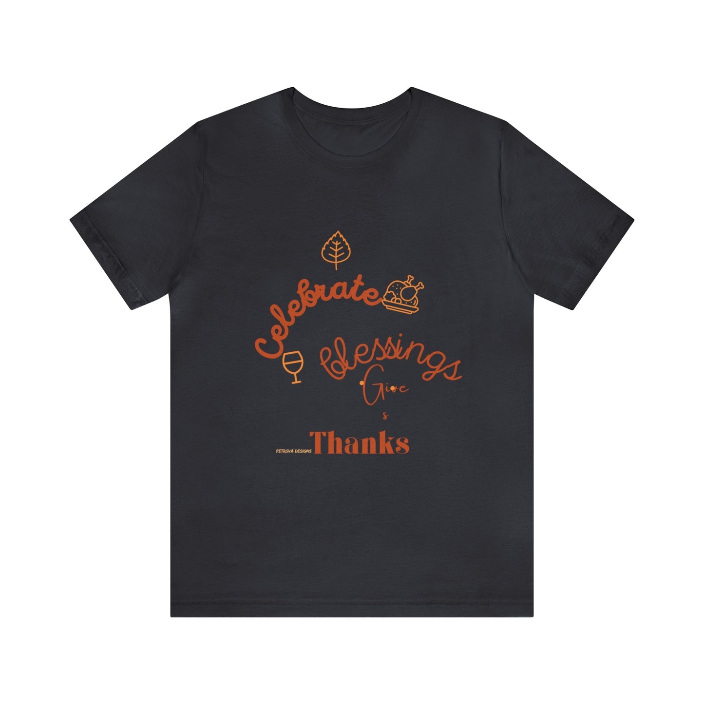 T-Shirt Thanksgiving Text Shirt for Men & Women Black Bella Canvas Shirts for Tshirt Outfit Aesthetic Petrova Designs