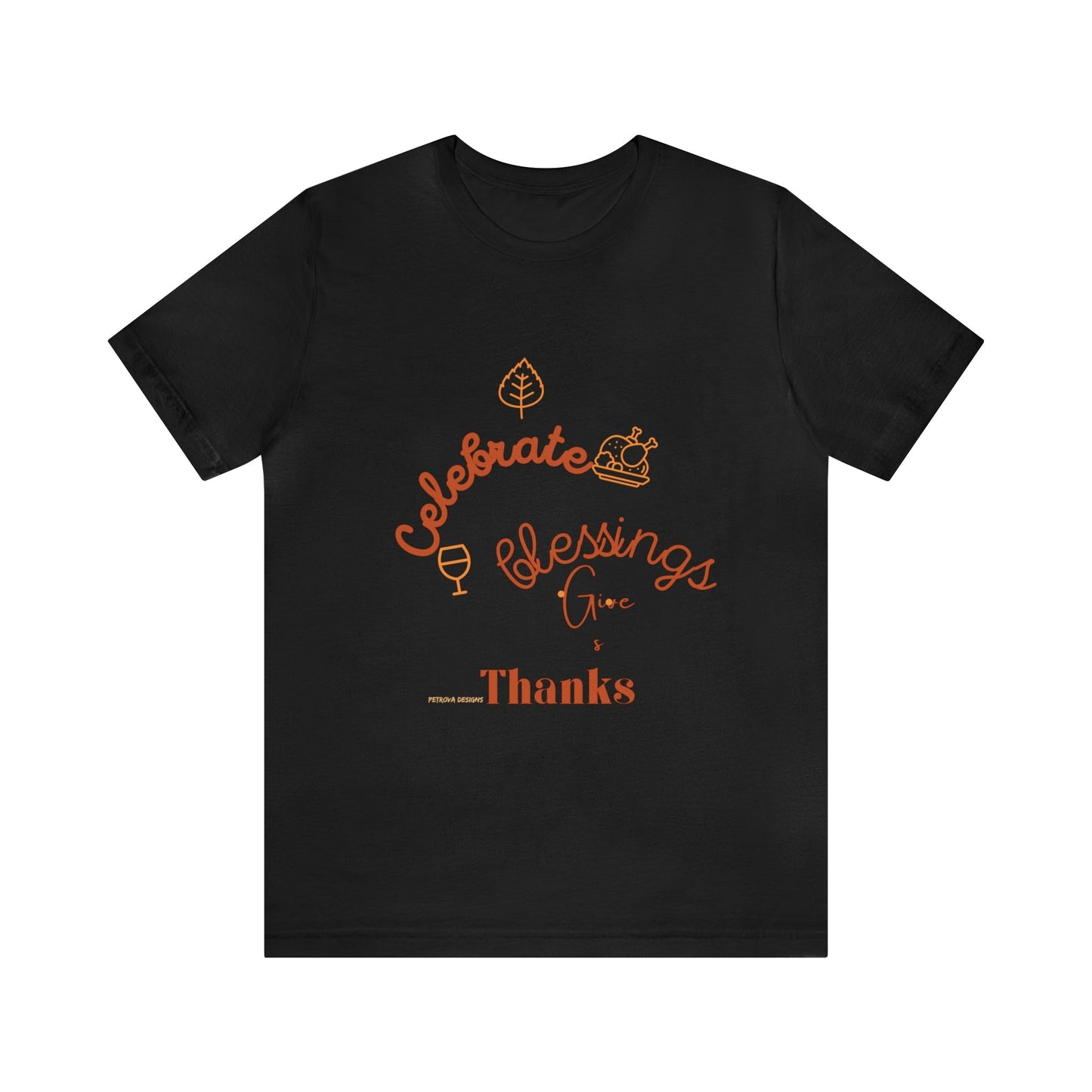 T-Shirt Thanksgiving Text Shirt for Men & Women Black Bella Canvas Shirts for Tshirt Outfit Aesthetic Petrova Designs