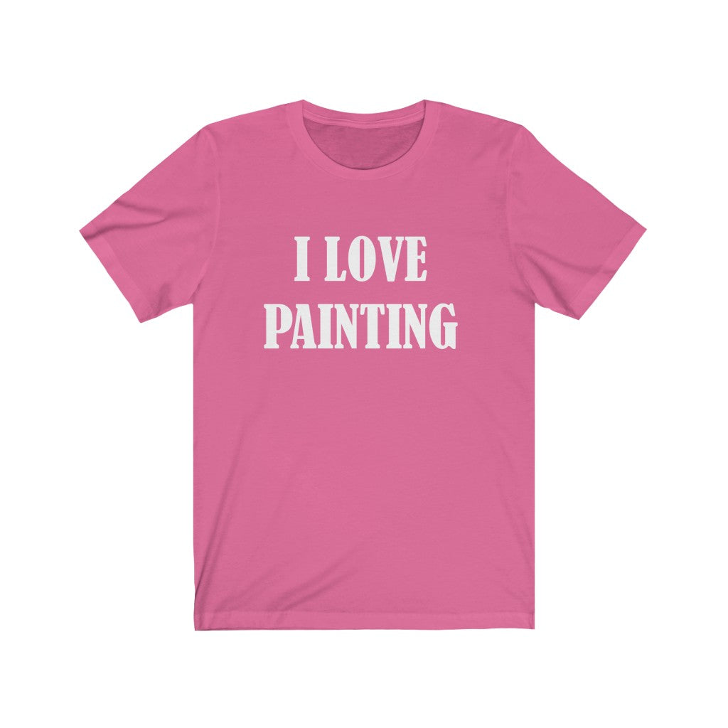 Painter Gift Idea | "I Love Painting" T-Shirt Charity Pink T-Shirt Petrova Designs
