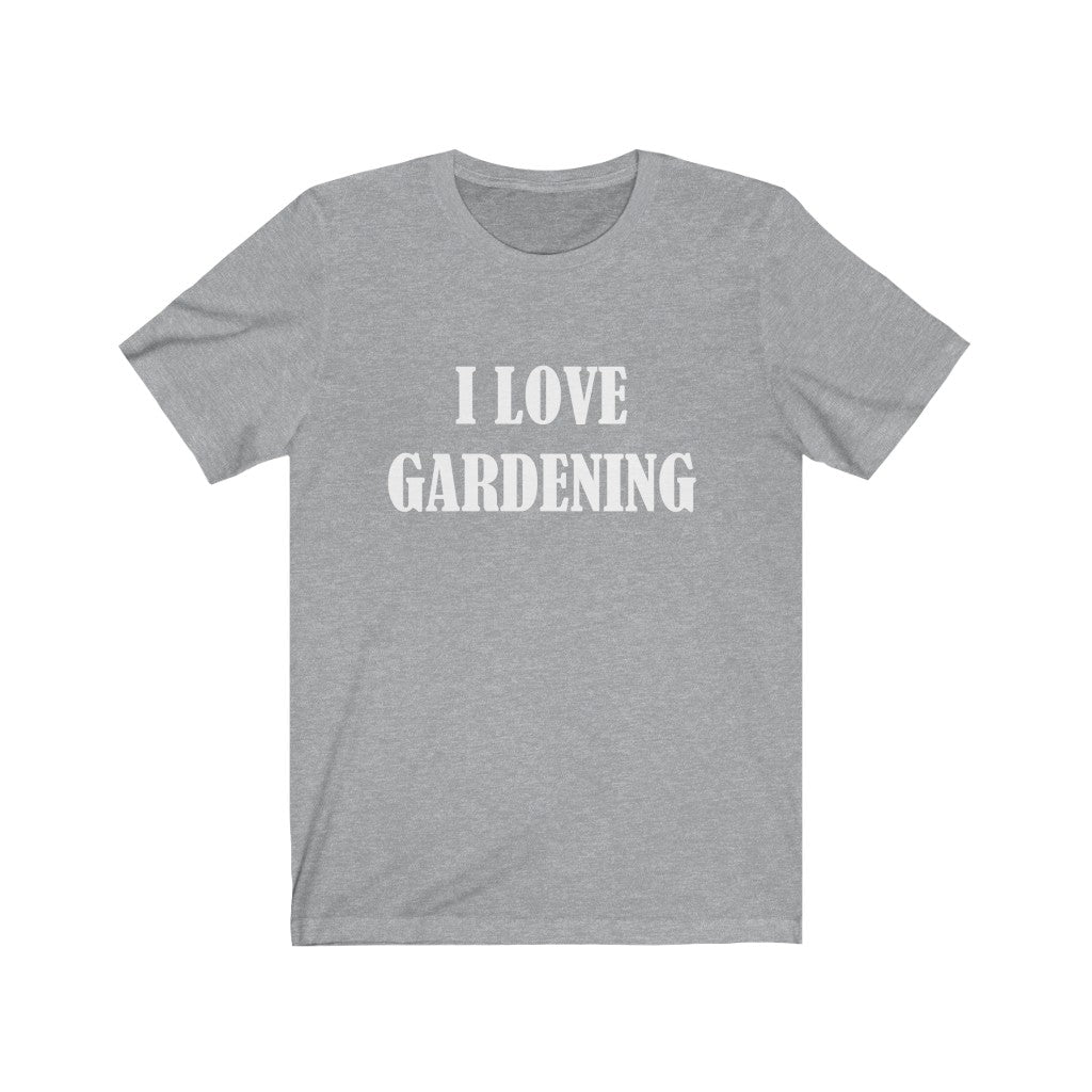 Gardener Gift Idea | "I Love Gardening" T-Shirt Athletic Heather T-Shirt Petrova Designs