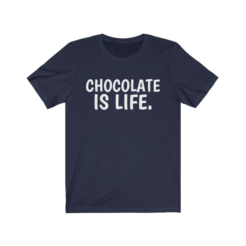 Petrova Designs "Chocolate is Life" Text T-Shirt | Indulge in Sweet Delights | Made in the USA Navy T-Shirt Chocoholic Chocolate Chocolate Addiction Chocolate Adventures Chocolate Apparel Chocolate Delights Chocolate Enthusiast Chocolate Gift Chocolate Lover Chocolate Obsession Chocolate Passion Cocoa Cotton Desserts Indulgence Made in the USA Sweet Treats T-shirts Unisex