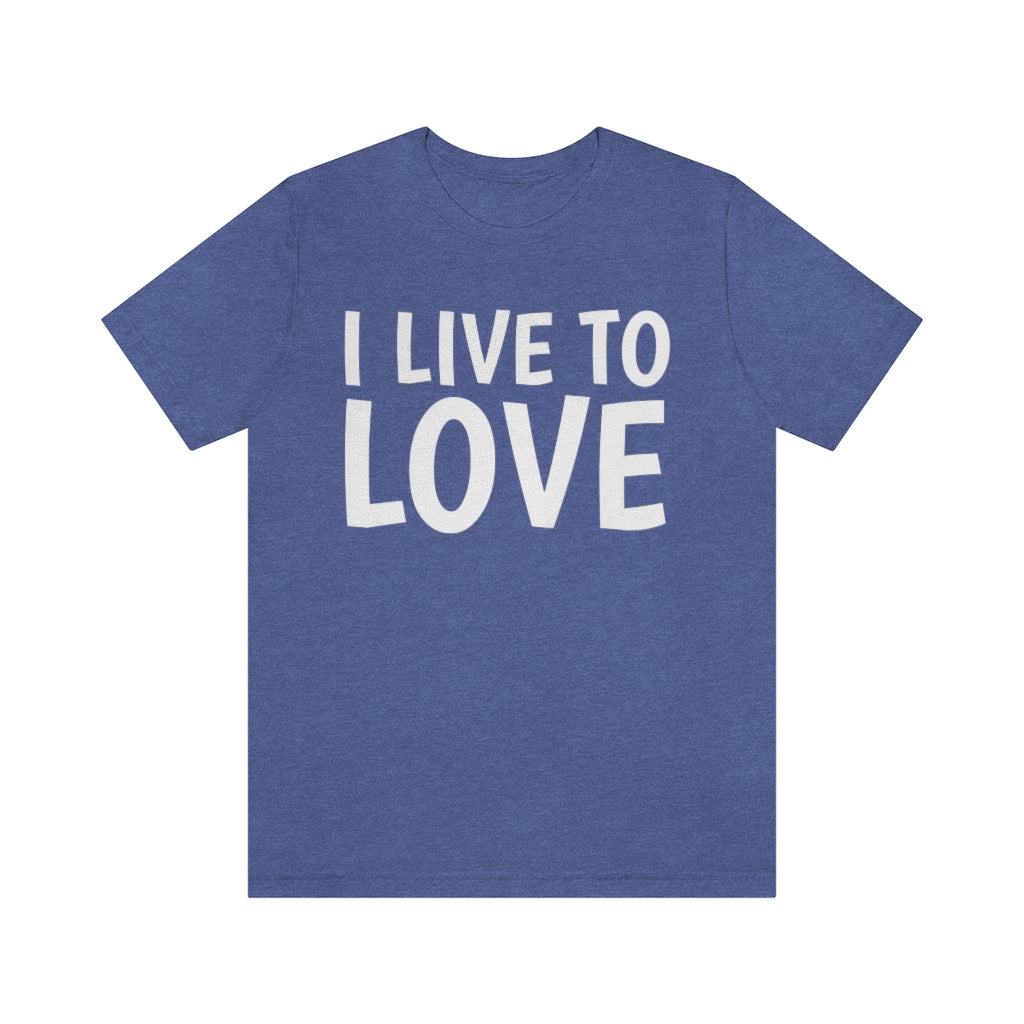 Love Quotes T-Shirt | Inspiring Apparel Heather True Royal T-Shirt Petrova Designs