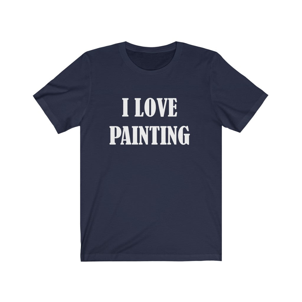 Painter Gift Idea | "I Love Painting" T-Shirt Navy T-Shirt Petrova Designs